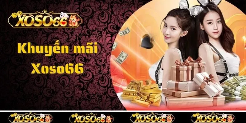 Điểm danh các chương trình khuyến mãi Xoso66 cực hot