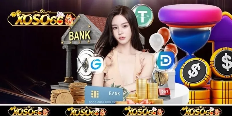 Nạp tiền Xoso66 qua ngân hàng